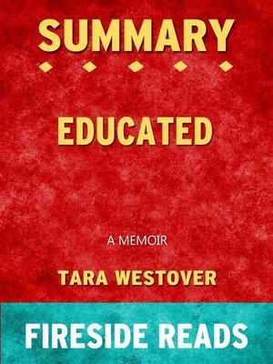 cover image of Educated--A Memoir by Tara Westover--Summary by Fireside Reads